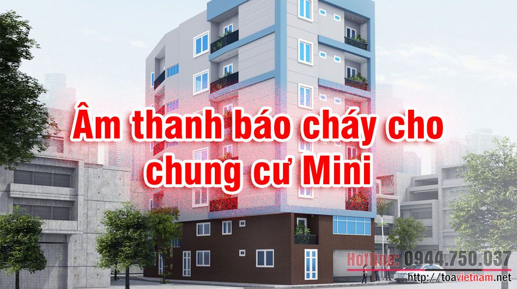 Hệ thống âm thanh báo cháy cho chung cư Mini