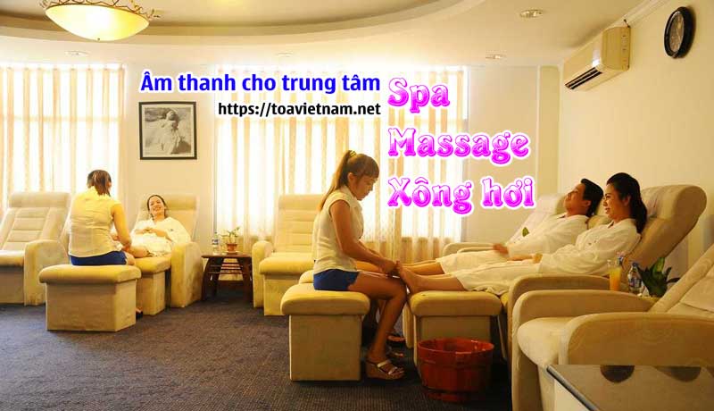 Giải pháp âm thanh cho phòng Massage, Xông hơi, Spa